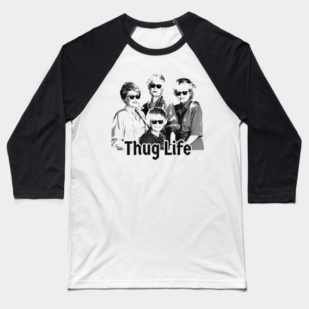 golden girls - thug life Baseball T-Shirt by Thermul Bidean